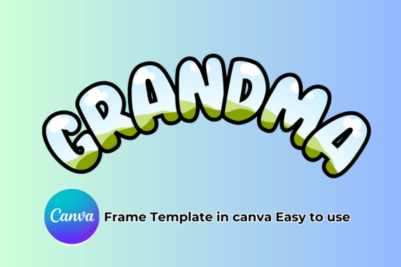 Download Grandma Canva Frame Template Easy to Use - Grandma canva frame Collection